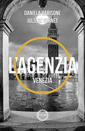 L'Agenzia: Venezia (Soglie Instabili Vol. 2)